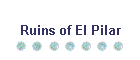 Ruins of El Pilar